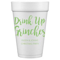 Drink Up Grinches Styrofoam Cups