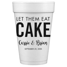 Let Them Eat Cake Styrofoam Cups