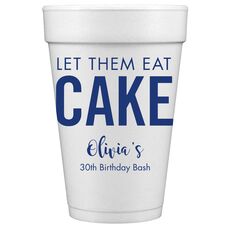 Let Them Eat Cake Styrofoam Cups