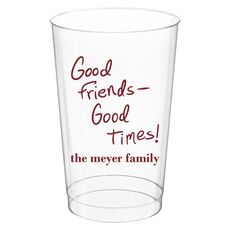 Fun Good Friends Good Times Clear Plastic Cups