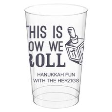 This Is How We Roll Clear Plastic Cups