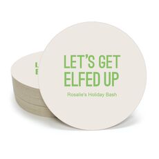 Let's Get Elfed Up Round Coasters