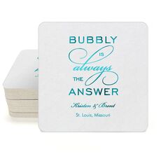 Bubbly is the Answer Square Coasters