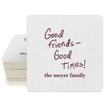 Fun Good Friends Good Times Square Coasters