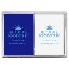 All You Do Is Beach, Beach, Beach Double Deck Playing Cards