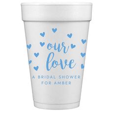 Confetti Hearts Our Love Styrofoam Cups