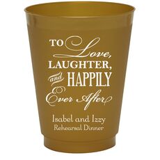 To Love Laughter Happily Ever After Colored Shatterproof Cups
