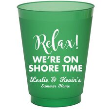 Relax We're On Shore Time Colored Shatterproof Cups