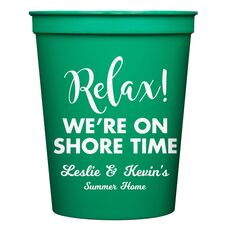 Relax We're On Shore Time Stadium Cups