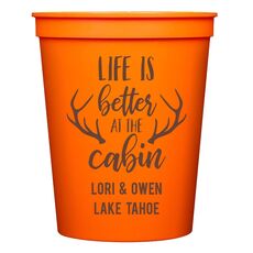 Life Is Better At The Cabin Stadium Cups