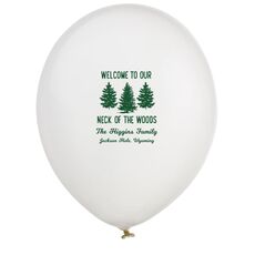 Welcome To Our Neck Of The Woods Latex Balloons