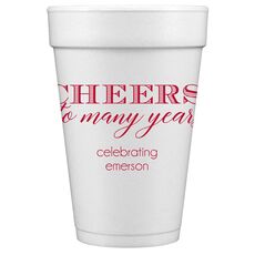 Cheers To Many Years Styrofoam Cups