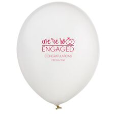 We're So Engaged Latex Balloons