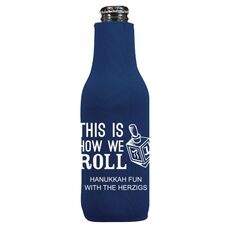 This Is How We Roll Bottle Huggers