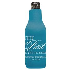 The Best Is Yet To Come Bottle Huggers