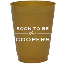 Soon To Be Colored Shatterproof Cups