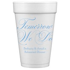 Tomorrow We Do Styrofoam Cups