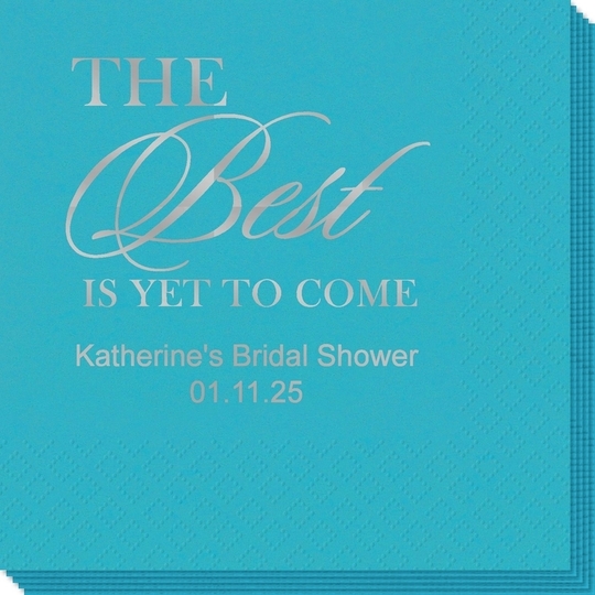 The Best Is Yet To Come Napkins
