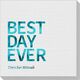 Bold Best Day Ever Linen Like Napkins Image 5 of 6