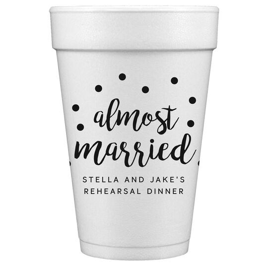 Confetti Dots Almost Married Styrofoam Party Cups