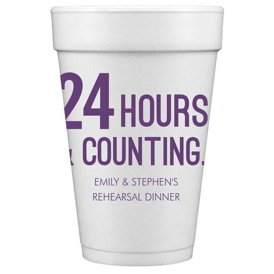 24 Hours and Counting Styrofoam Cups