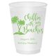 Chillin With My Beaches Shatterproof Cups Image 1 of 2