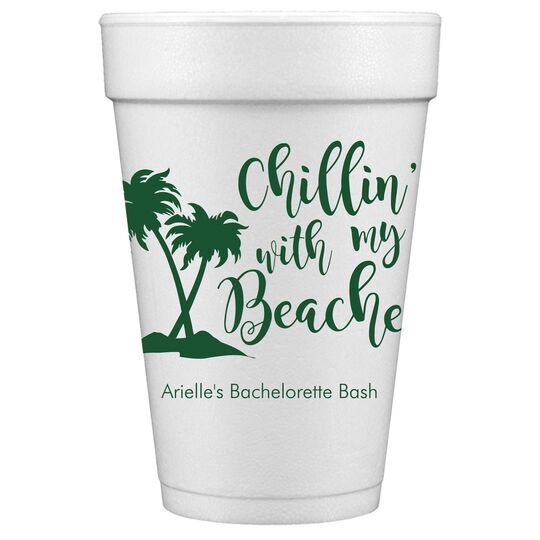 Chillin With My Beaches Styrofoam Cups