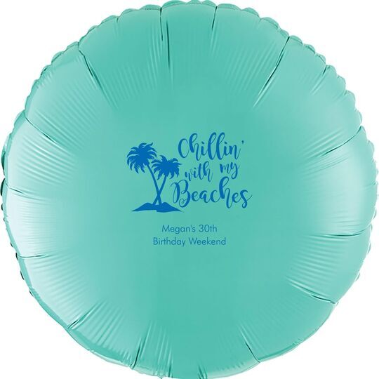 Chillin With My Beaches Mylar Balloons