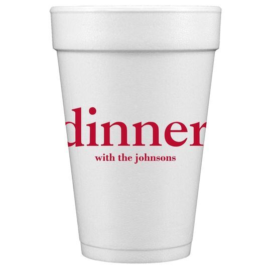 Big Word Dinner Styrofoam Cups