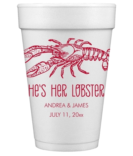 He's Her Lobster Styrofoam Cups