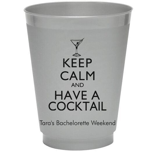 Keep Calm and Have a Cocktail Colored Shatterproof Cups