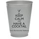 Keep Calm and Have a Cocktail Colored Shatterproof Cups Image 3 of 4