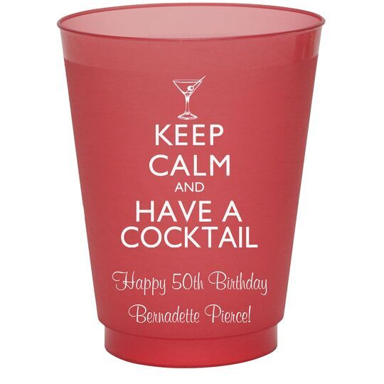 Keep Calm and Have a Cocktail Colored Shatterproof Cups