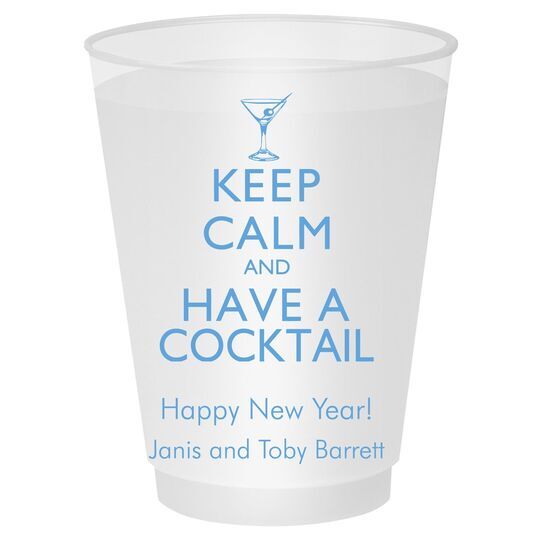 Keep Calm and Have a Cocktail Shatterproof Cups