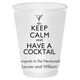 Keep Calm and Have a Cocktail Shatterproof Cups Image 3 of 4