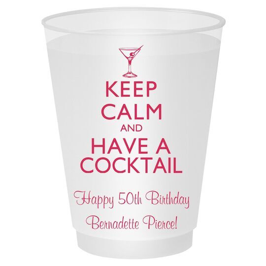 Keep Calm and Have a Cocktail Shatterproof Cups