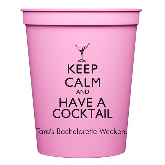 Keep Calm and Have a Cocktail Stadium Cups
