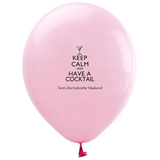 Keep Calm and Have a Cocktail Latex Balloons