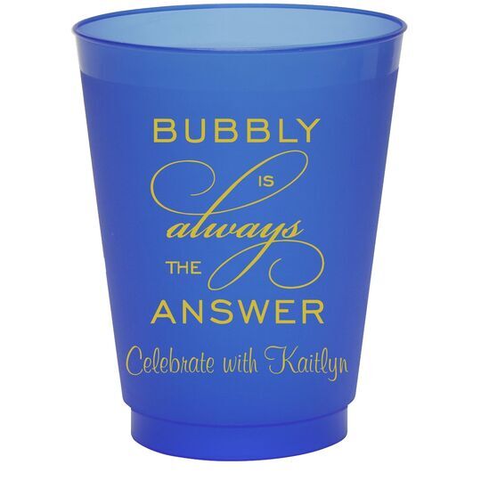 Bubbly is the Answer Colored Shatterproof Cups