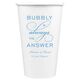 Bubbly is the Answer Paper Coffee Cups Image 2 of 5