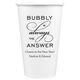 Bubbly is the Answer Paper Coffee Cups Image 3 of 5