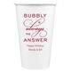 Bubbly is the Answer Paper Coffee Cups Image 4 of 5