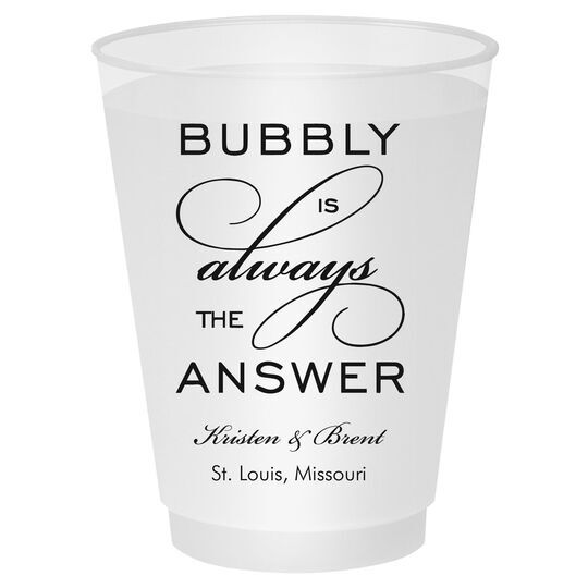 Bubbly is the Answer Shatterproof Cups