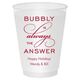 Bubbly is the Answer Shatterproof Cups Image 2 of 5