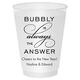 Bubbly is the Answer Shatterproof Cups Image 3 of 5