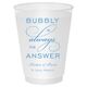 Bubbly is the Answer Shatterproof Cups Image 5 of 5