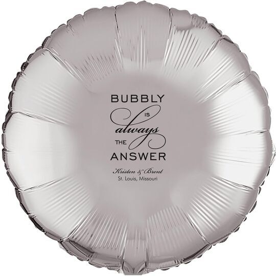 Bubbly is the Answer Mylar Balloons