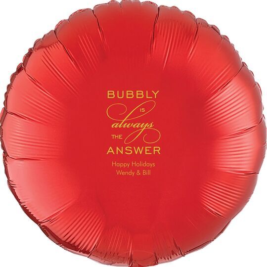 Bubbly is the Answer Mylar Balloons