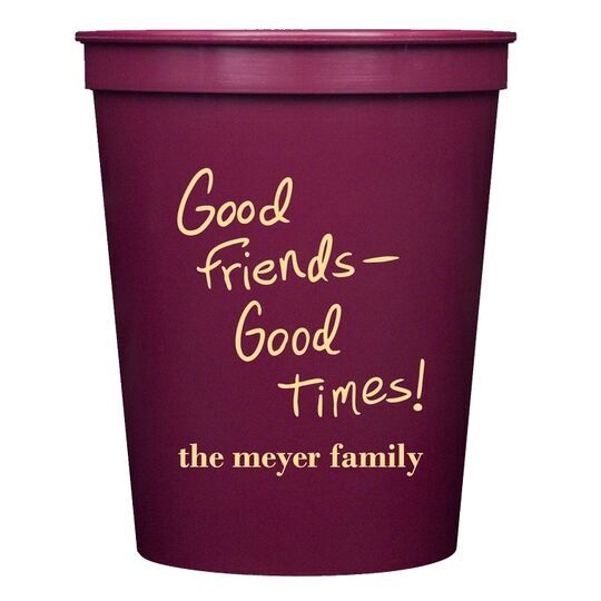 Fun Good Friends Good Times Stadium Cups