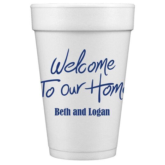 Fun Welcome to our Home Styrofoam Cups